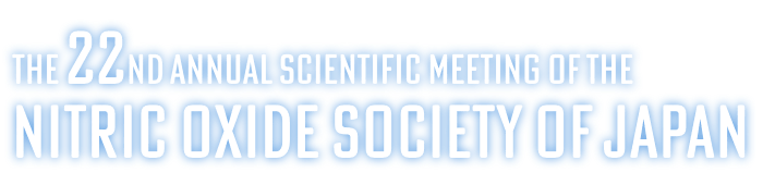 The 22nd Annual Scientific Meeting of the Nitric Oxide Society of Japan